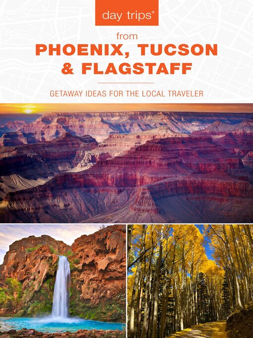 Cover image for Day Trips from Phoenix, Tucson & Flagstaff